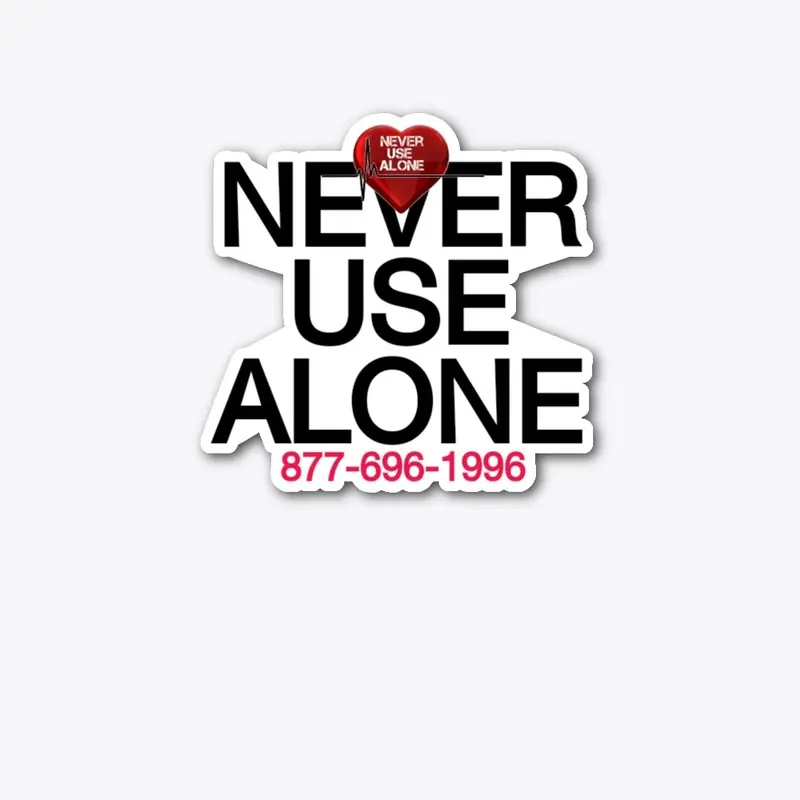 Never Use Alone w/heart